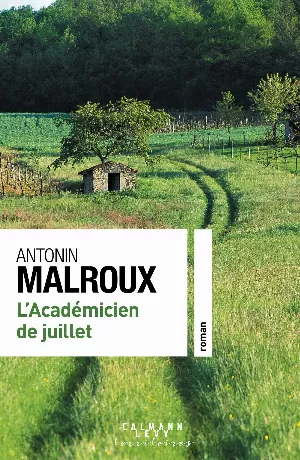 Antonin Malroux – L'académicien de juillet